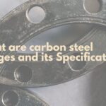 What are carbon steel flanges and its Specification?